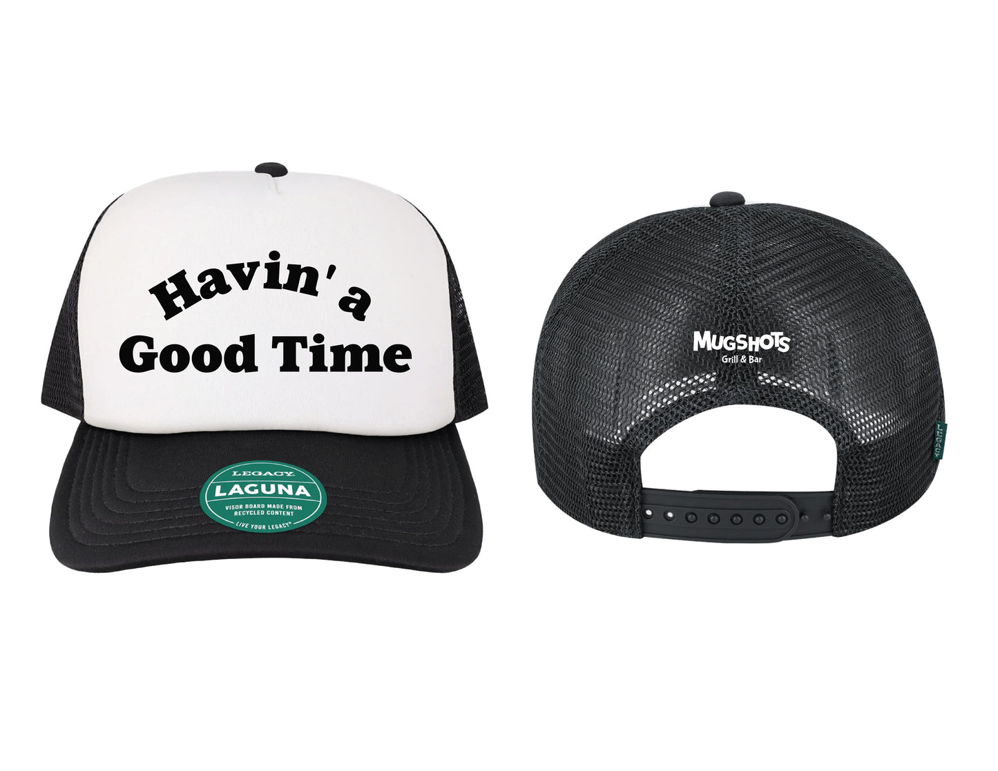 Havin A Good Time - Foam Trucker Hat